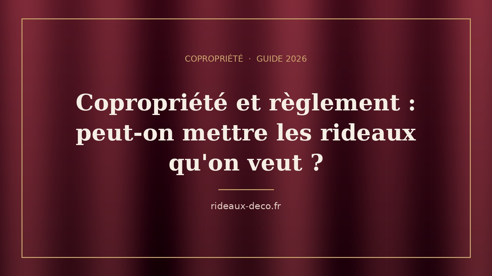 Copropriété et règlement : peut-on mettre les rideaux qu'on veut ?