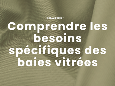 Comprendre les besoins spécifiques des baies vitrées
