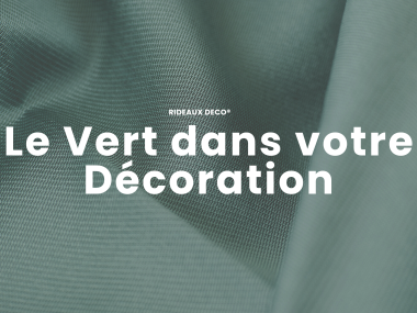 Le Vert dans votre Décoration Rideaux Deco