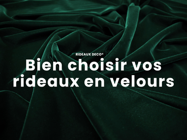 Le velours, la tendance chic : bien choisir vos rideaux en velours