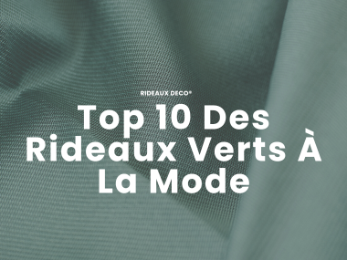 Top 10 Des Rideaux Verts À La Mode Rideaux Deco