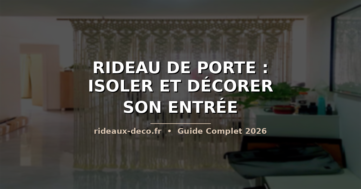 Rideau de porte : isoler et decorer son entree