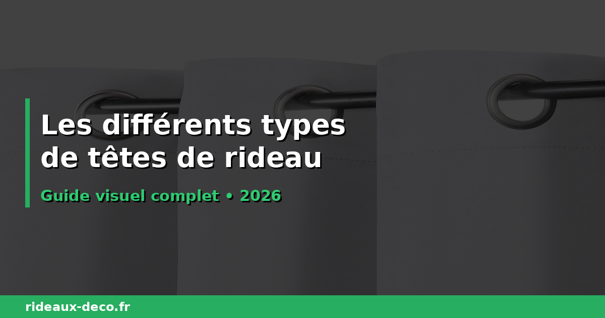 Les différents types de têtes de rideau : guide visuel complet